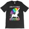 look it's a magical fck unicorn funny T-Shirt