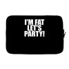 i'm fat lets party funny slogan Laptop sleeve