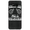 trust me i'm a teacher Samsung Galaxy S8