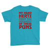 my head hertz from these puns Youth Tee