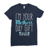 I'm Your Mother's Day Gift Dad Says You're Welcome Boy Ladies Fitted T-Shirt