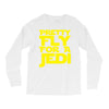 pretty fly for a jedi Long Sleeve Shirts