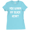 you warm my black heart Ladies Fitted T-Shirt