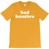bad hombre T-Shirt