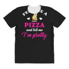 feed me a pizza and tell me i'm pretty All Over Women's T-shirt