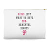 Girls Want To Have Fundamentals Rights Accessory Pouches