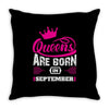 Queens Are Born in September Throw Pillow