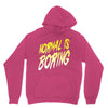 normal is boring Hoodie
