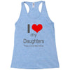 i love my daughters Racerback Tank