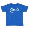 smile Toddler T-shirt