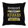 Nobody Is Perfect But If You Are A Husband You Are Pretty Damn Close Throw Pillow