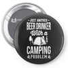 beer drinker camping!! Pin-back button