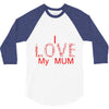 i love my mum red 3/4 Sleeve Shirt