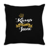 kings are born in june Throw Pillow