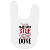 I'm A Plasterer I Don't Stop When I'm Tired I Stop When I'm Done Baby Bibs