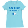Go Like Yourself Ladies Fitted T-Shirt