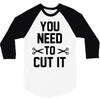 you need to cut it 3/4 Sleeve Shirt
