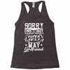 This Guy Is Taken By A Super Sexy May Girlfriend Racerback Tank
