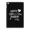 Happy First Father's Day Daddy iPad Mini 4