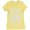 legends are born in july Ladies Fitted T-Shirt