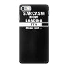 sarcasm now loading iPhone 7 Case