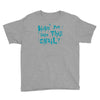 have you seen this snail Youth Tee