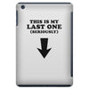 This is My Last One Seriously iPad Mini