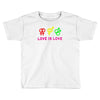 love is love Toddler T-shirt