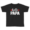 Hello Papa Toddler T-shirt
