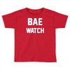 bae watch Toddler T-shirt