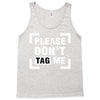 Please Don't Tag Me Tank Top
