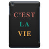Cest La Vie iPad Mini