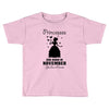 Princesses Are Born In November Toddler T-shirt