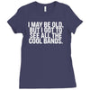 i may be old but ... see all the cooll bands Ladies Fitted T-Shirt