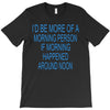 morning person T-Shirt