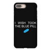 i wish i took the blue pill iPhone 8 Plus