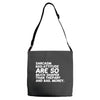 sarcasm and attitude areso much chaper than therapy and bail money Adjustable Strap Totes