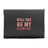 will you be my valentine Accessory Pouches