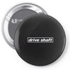 drive shaft Pin-back button