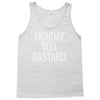 monday you bastard Tank Top