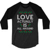 Love Actually Is All Around Ugly Christmas for dark 3/4 Sleeve Shirt