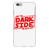 may the dark side be with you iPhone 6/6s Plus Case