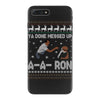 ya done messed up a a ron ugly sweater iPhone 7 Plus Case