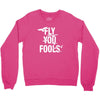 Fly You Fools Crewneck Sweatshirt