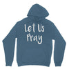 let us pray Hoodie