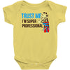 trust me i'm super professional Baby Onesie