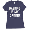 dabbing is my cardio Ladies Fitted T-Shirt