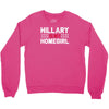 hillary is my homegirl funny Crewneck Sweatshirt