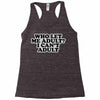 who let me adult, i can't adult Racerback Tank