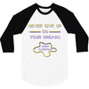 never give up on dreams 3/4 Sleeve Shirt